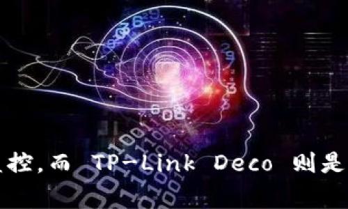 TP的APP通常指的是“TP-LINK”这家公司推出的网络产品管理应用，具体来说是“TP-LINK Tether”或“TP-Link Deco”应用程序。TP-LINK Tether 主要用于管理家用路由器的设置与监控，而 TP-Link Deco 则是专为家中使用的Mesh网络系统设计的管理工具。这两个应用都有助于用户更方便地管理他们的网络设备，提供了直观的界面和多种实用功能。如果你需要更具体的信息，欢迎进一步询问！